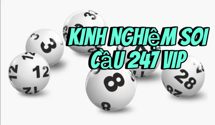 Kinh Nghiệm Soi Cầu 247 VIP